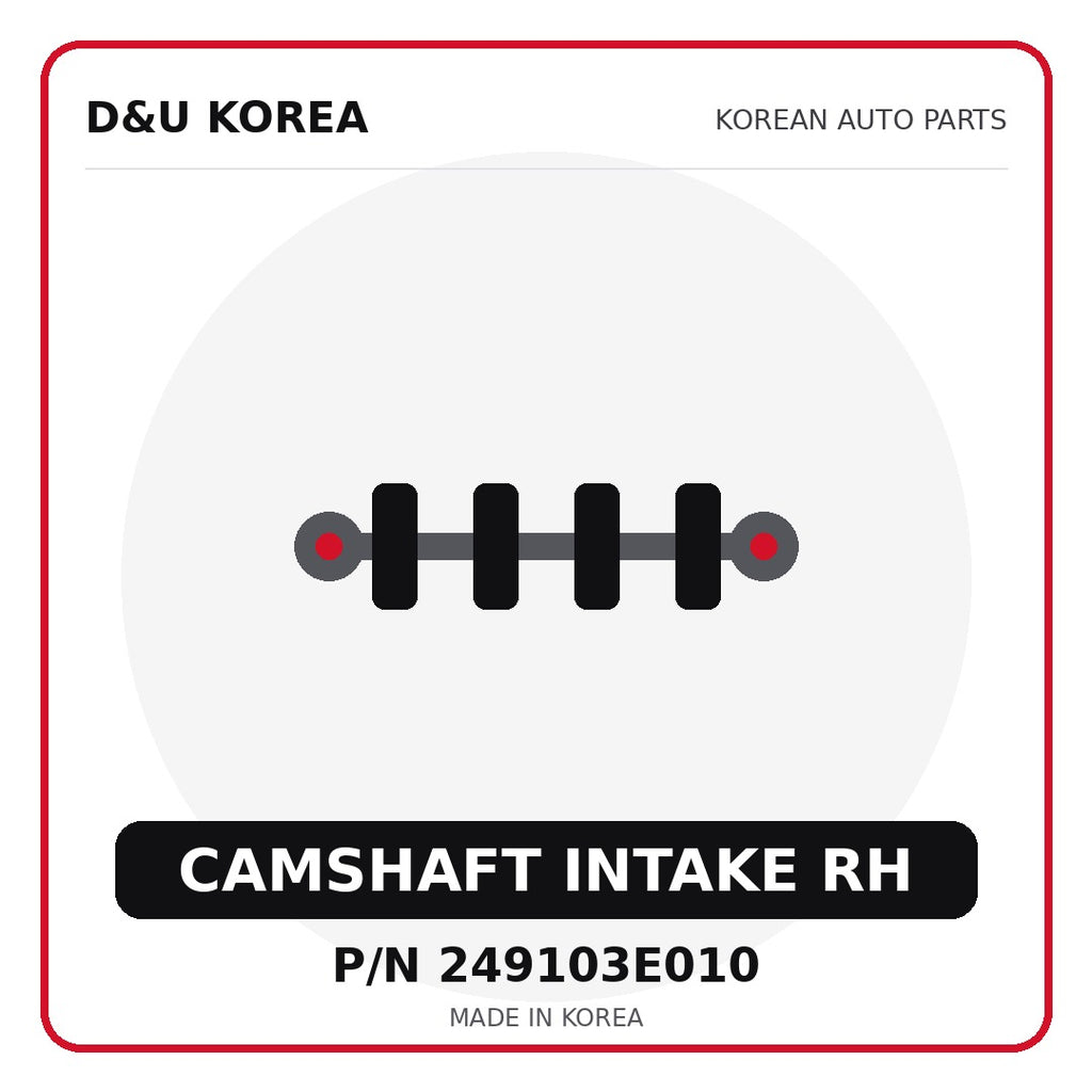 Genuine Mobis CAMSHAFT INTAKE RH 249103E010 - Korean auto parts from D&U Korea