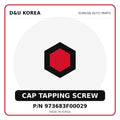 Genuine Mobis CAP TAPPING SCREW 973683F00029 - Korean auto parts from D&U Korea