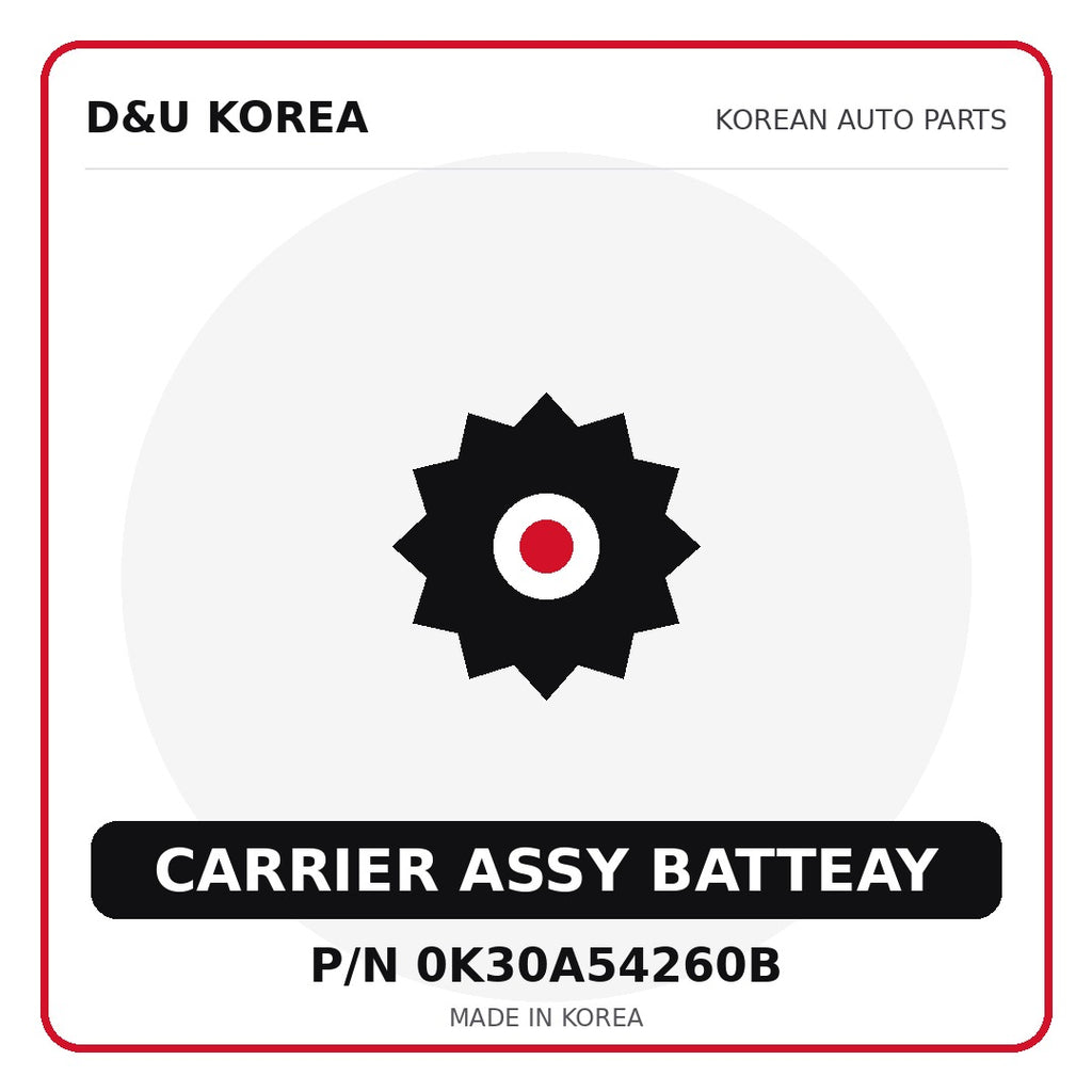 Genuine Mobis CARRIER ASSY BATTEAY 0K30A54260B - Korean auto parts from D&U Korea