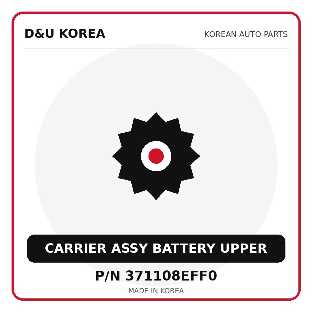 Genuine Mobis CARRIER ASSY BATTERY UPPER 371108EFF0 - Korean auto parts from D&U Korea