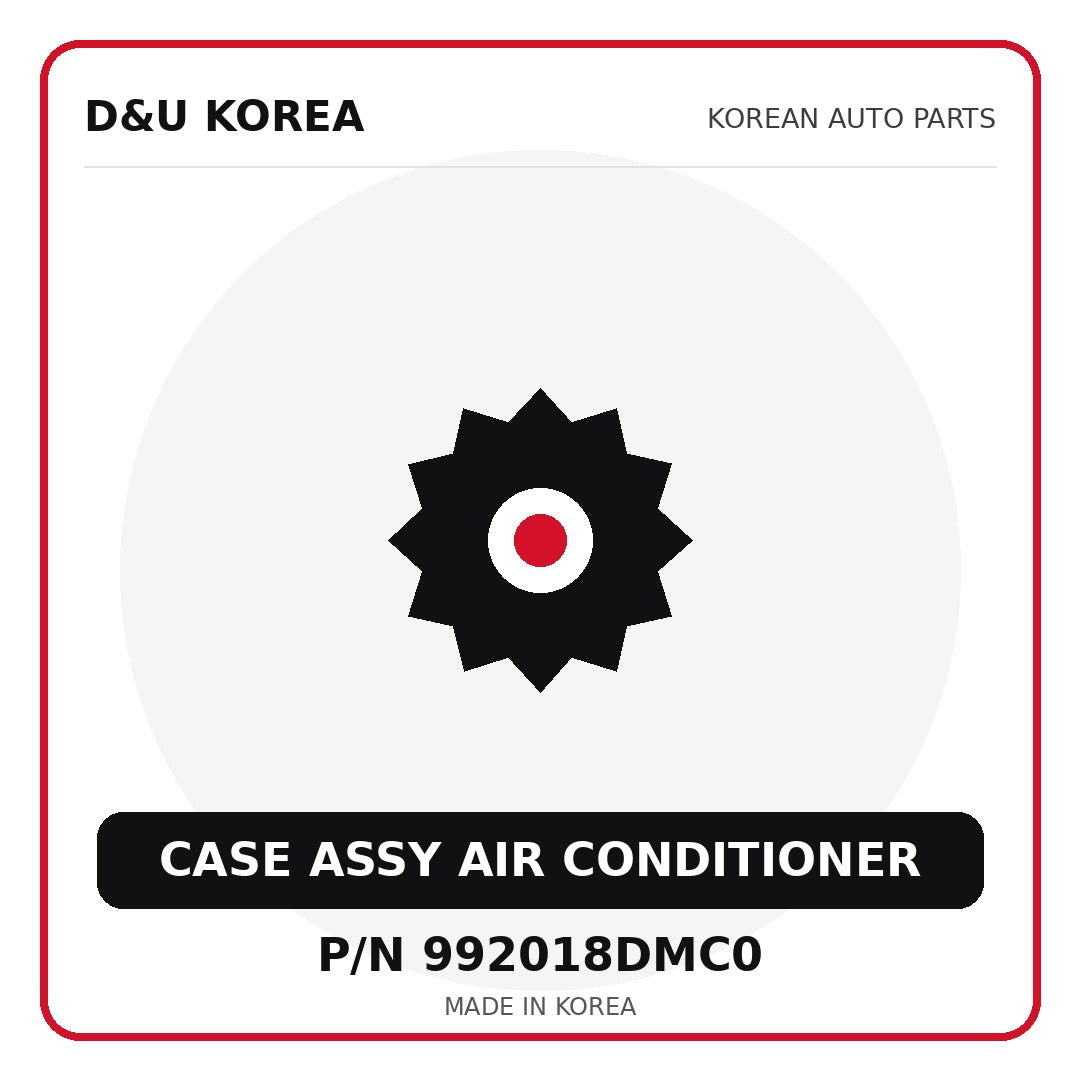 Genuine Mobis CASE ASSY AIR CONDITIONER 992018DMC0 for Korean vehicles | D&U Korea