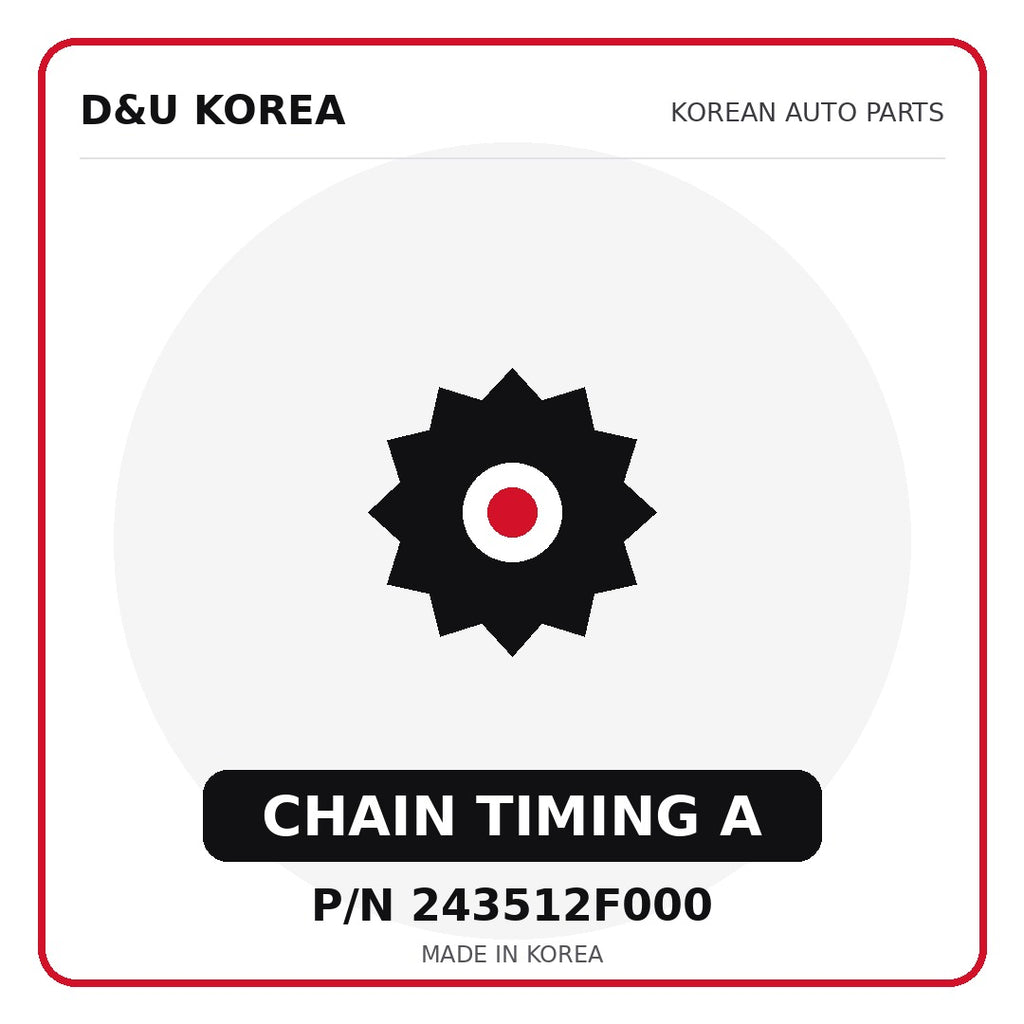 Genuine Mobis CHAIN TIMING A 243512F000 - Korean auto parts from D&U Korea