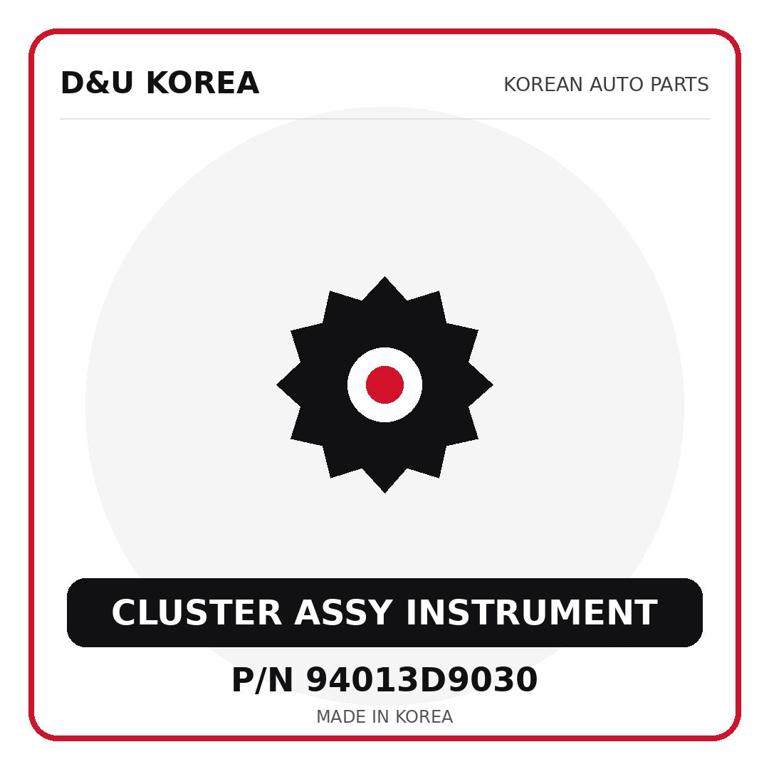 Genuine Mobis CLUSTER ASSY INSTRUMENT 94013D9030 for Korean vehicles | D&U Korea