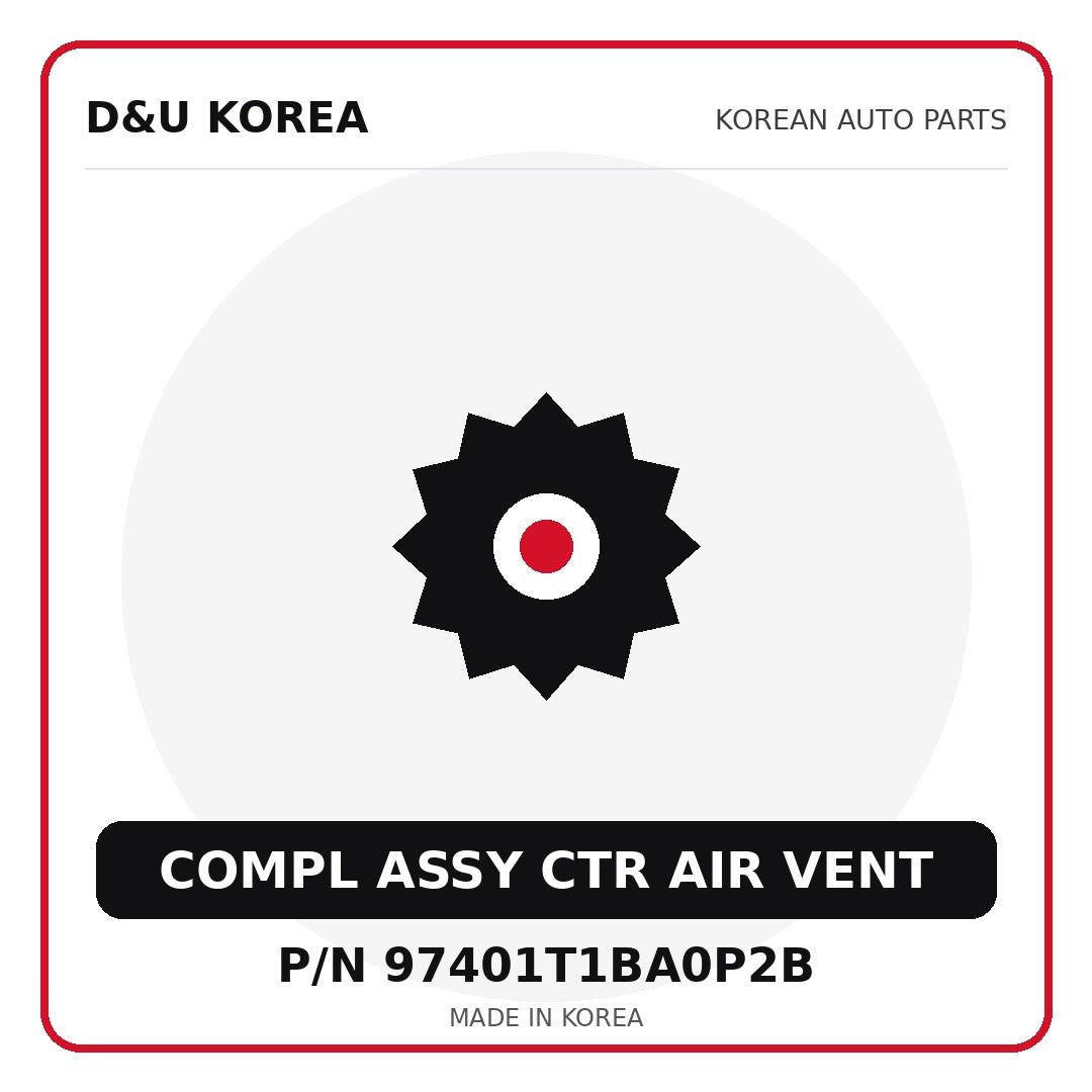 Genuine Mobis COMPL ASSY CTR AIR VENT 97401T1BA0P2B - Korean auto parts from D&U Korea
