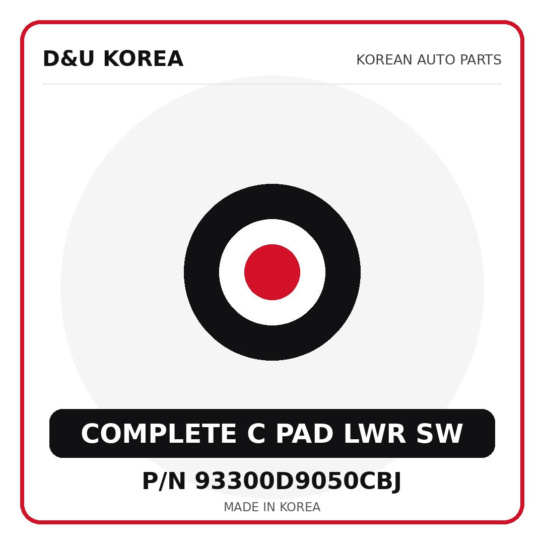 Genuine Mobis COMPLETE C PAD LWR SW 93300D9050CBJ for Korean vehicles | D&U Korea