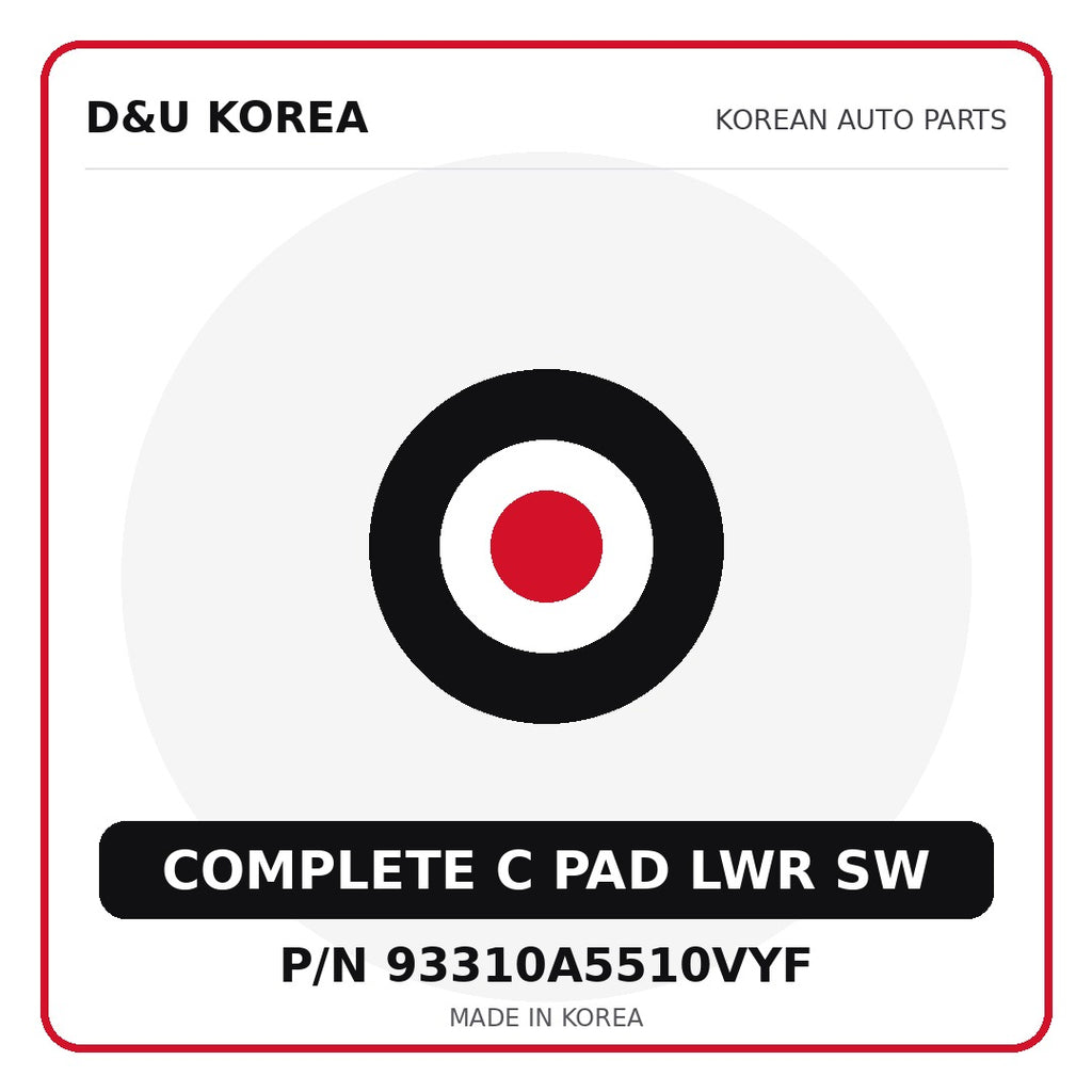 Genuine Mobis COMPLETE C PAD LWR SW 93310A5510VYF - Korean auto parts from D&U Korea