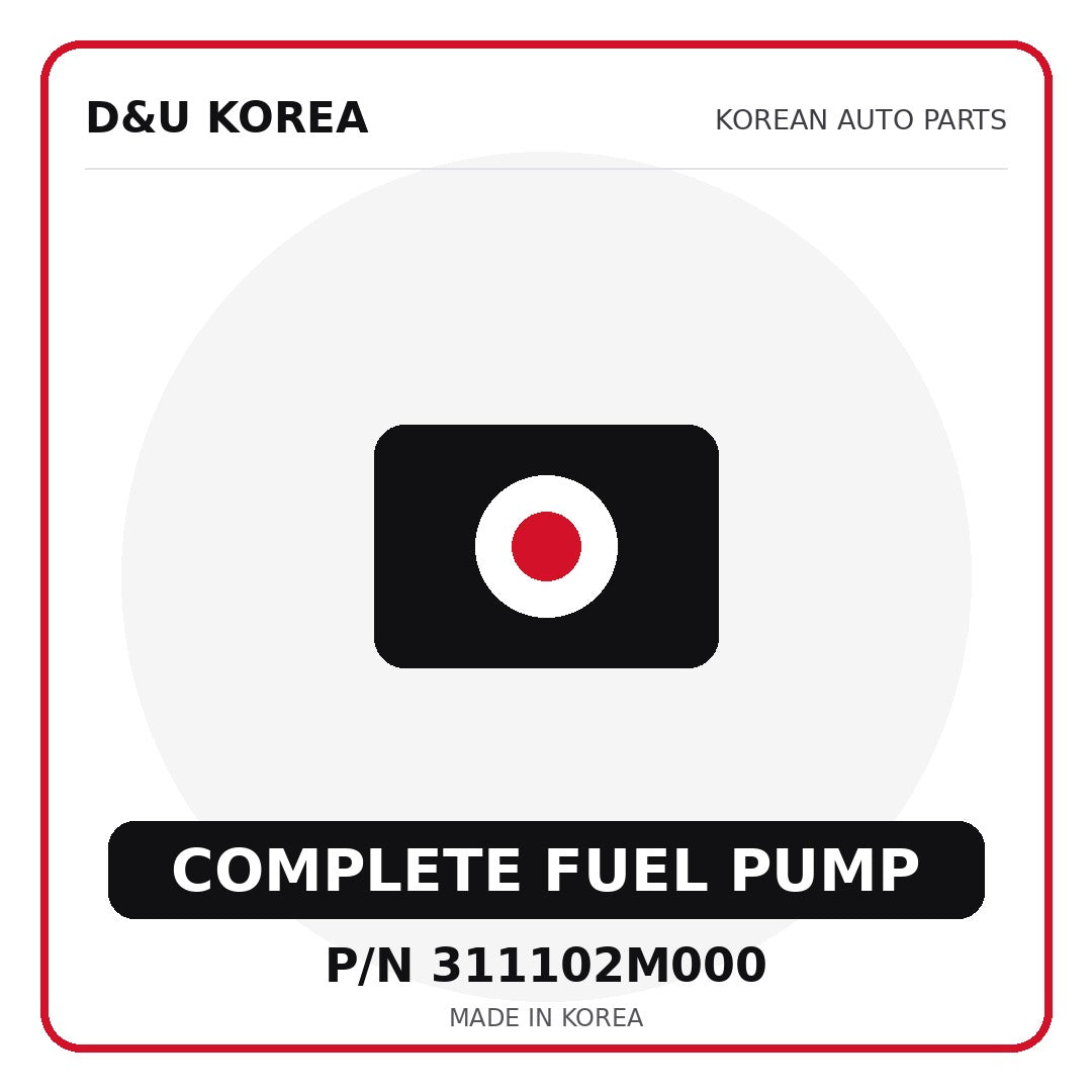 Genuine Mobis COMPLETE FUEL PUMP 311102M000 - Korean auto parts from D&U Korea