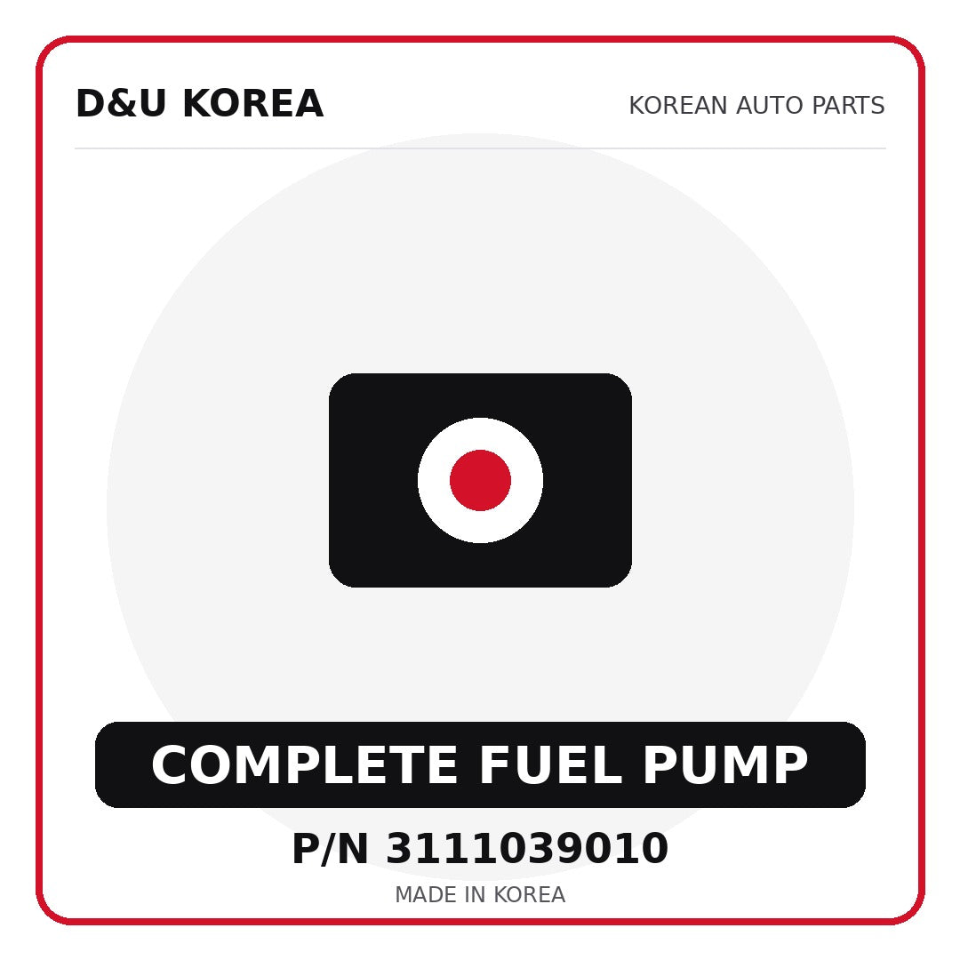 Genuine Mobis COMPLETE FUEL PUMP 3111039010 - Korean auto parts from D&U Korea