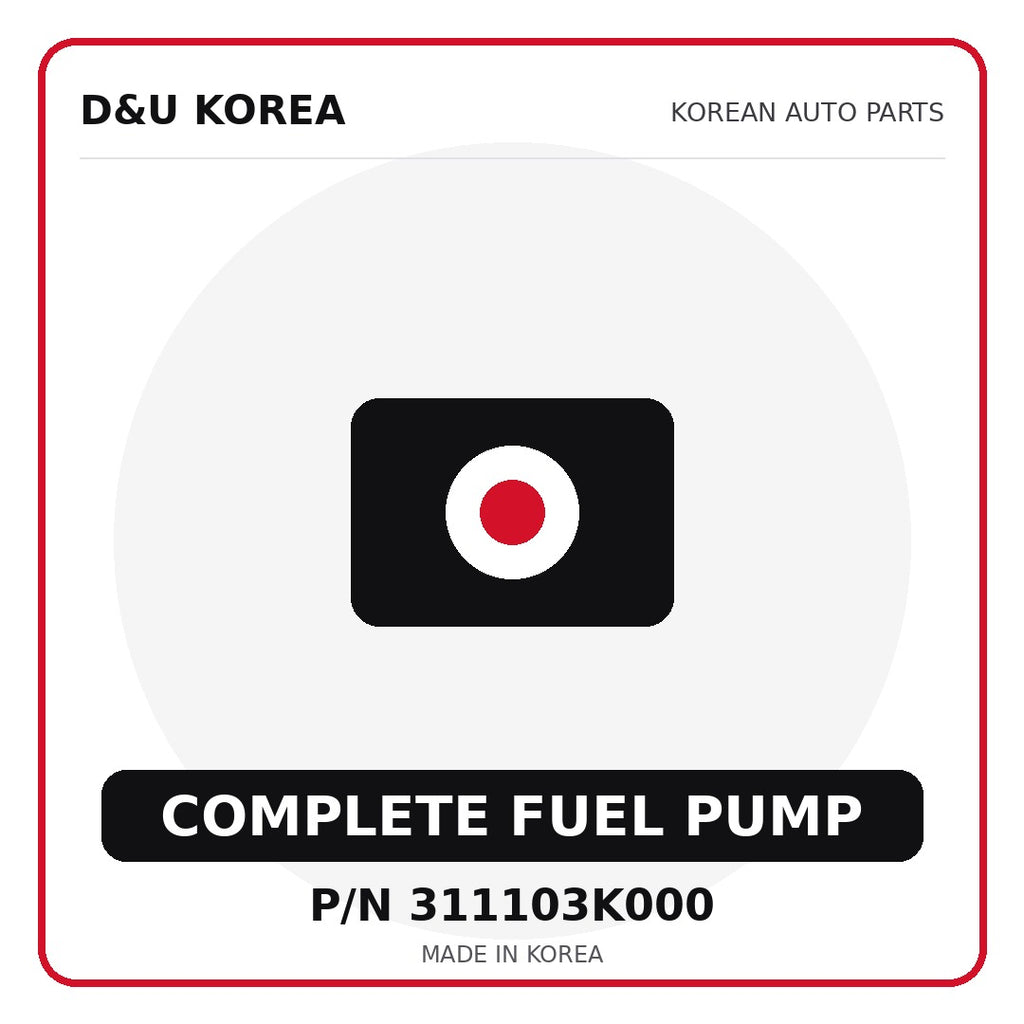 Genuine Mobis COMPLETE FUEL PUMP 311103K000 - Korean auto parts from D&U Korea