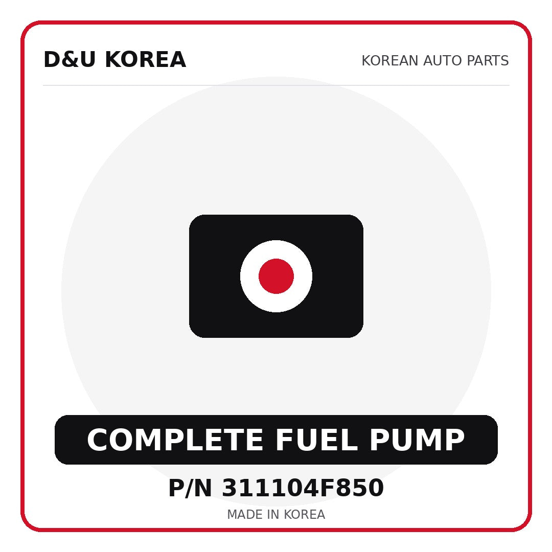 Genuine Mobis COMPLETE FUEL PUMP 311104F850 - Korean auto parts from D&U Korea
