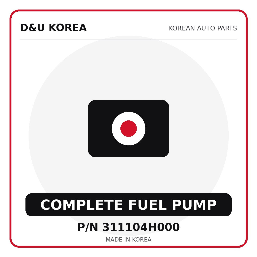 Genuine Mobis COMPLETE FUEL PUMP 311104H000 for Korean vehicles | D&U Korea