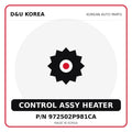Genuine Mobis CONTROL ASSY HEATER 972502P981CA for Korean vehicles | D&U Korea