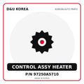 Genuine Mobis CONTROL ASSY HEATER 97250A5710 for Korean vehicles | D&U Korea