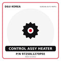 Genuine Mobis CONTROL ASSY HEATER 97250L1270PEE for Korean vehicles | D&U Korea