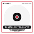 Genuine Mobis CONTROL ASSY RR HEATER 97950T6100RET for Korean vehicles | D&U Korea