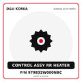 Genuine Mobis CONTROL ASSY RR HEATER 979832W000NBC for Korean vehicles | D&U Korea