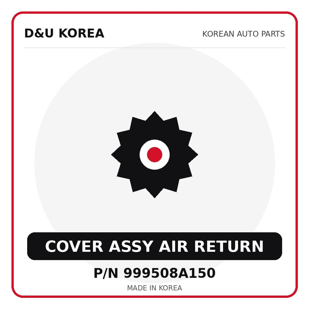 Genuine Mobis COVER ASSY AIR RETURN 999508A150 - Korean auto parts from D&U Korea