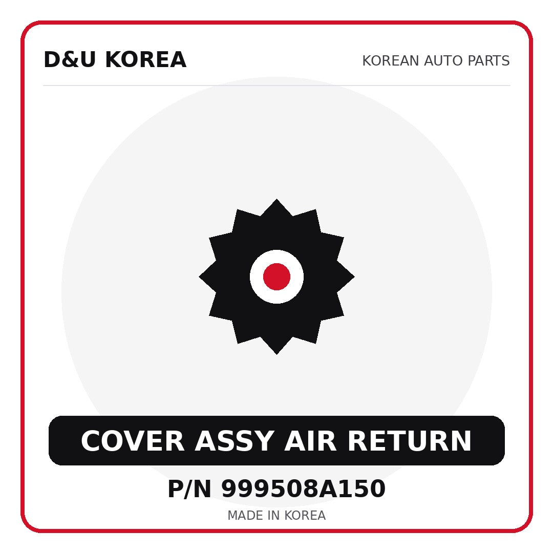 Genuine Mobis COVER ASSY AIR RETURN 999508A150 - Korean auto parts from D&U Korea