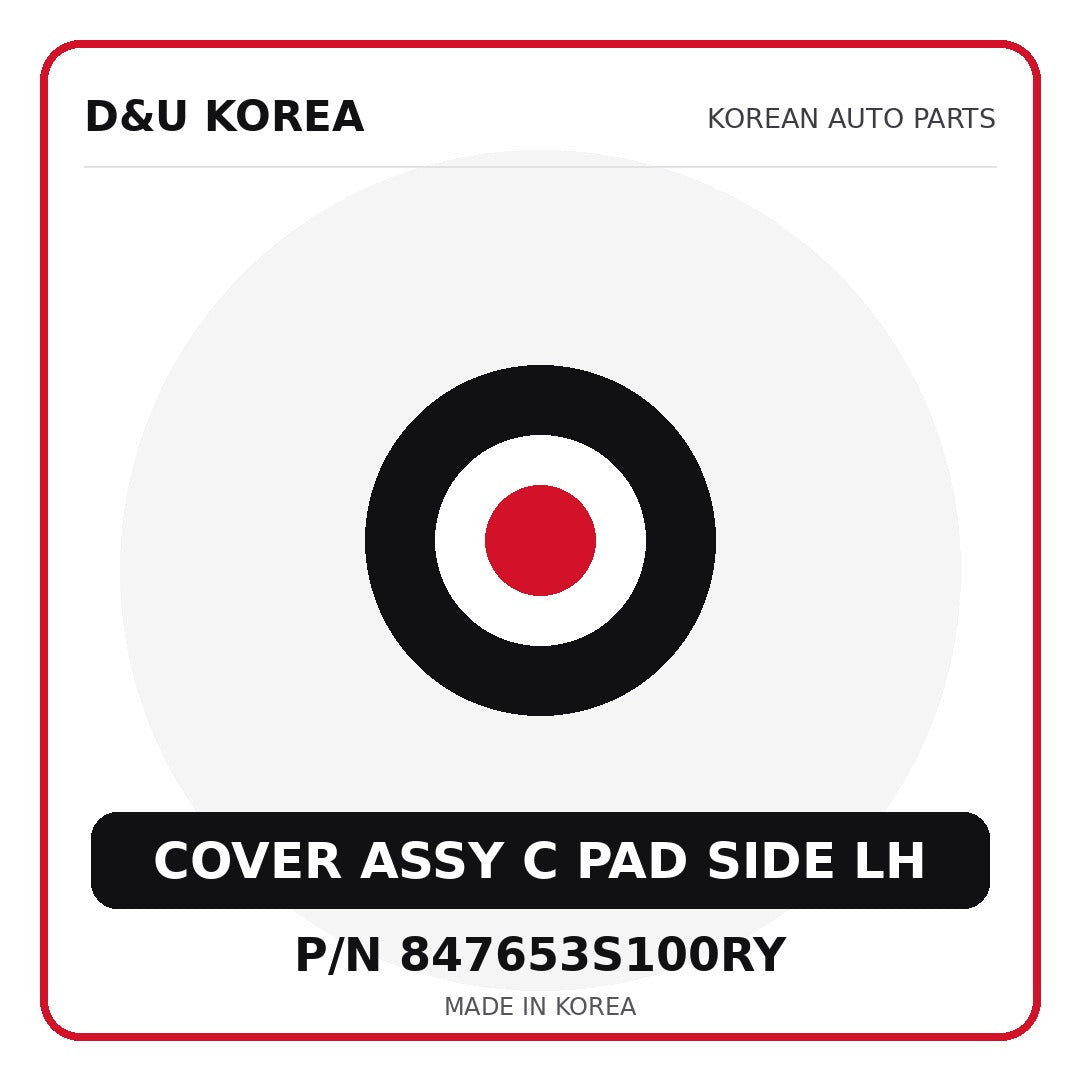 Genuine Mobis COVER ASSY C PAD SIDE LH 847653S100RY - Korean auto parts from D&U Korea
