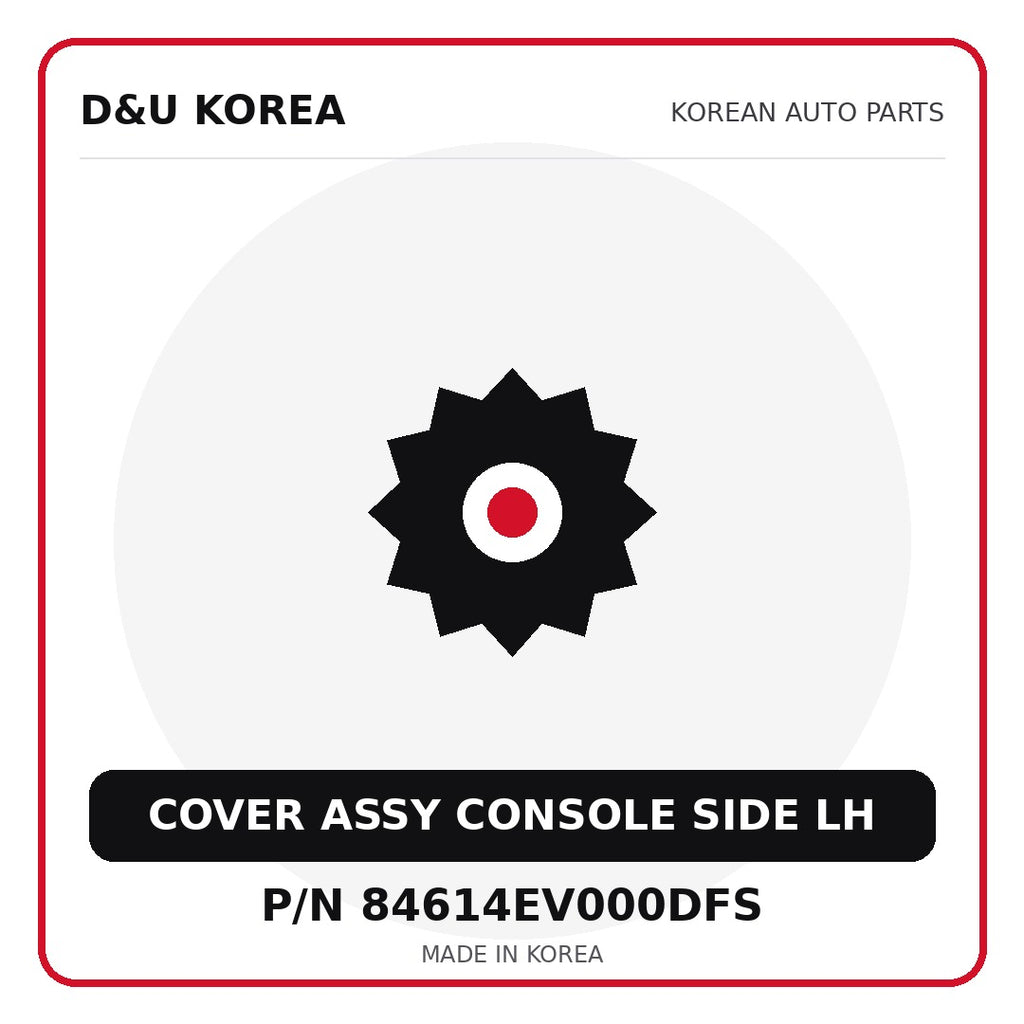 Genuine Mobis COVER ASSY CONSOLE SIDE LH 84614EV000DFS - Korean auto parts from D&U Korea