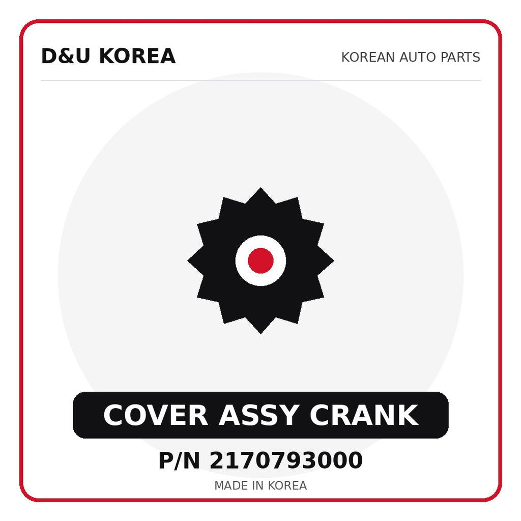 Genuine Mobis COVER ASSY CRANK 2170793000 - Korean auto parts from D&U Korea