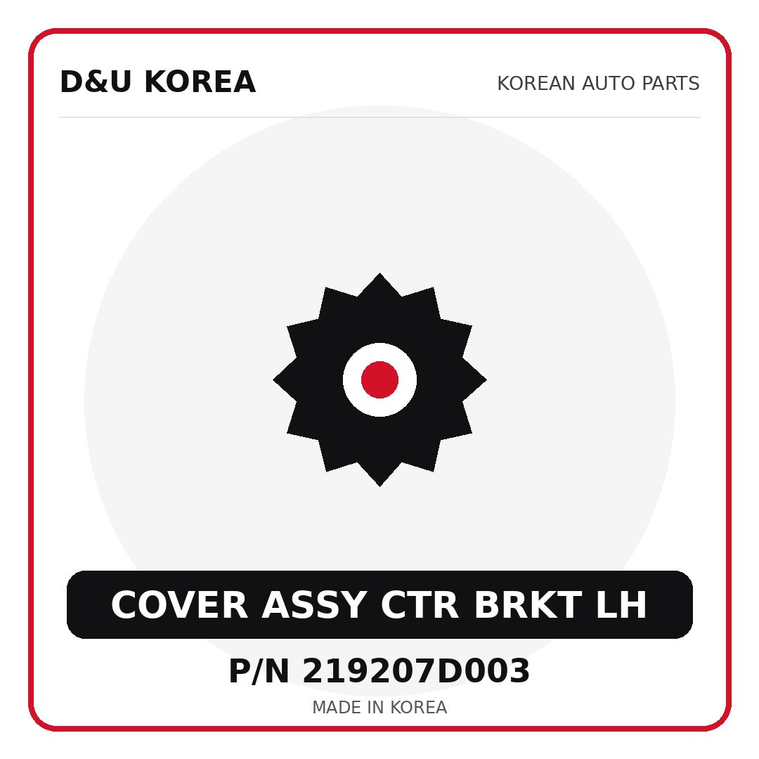 Genuine Mobis COVER ASSY CTR BRKT LH 219207D003 for Korean vehicles | D&U Korea