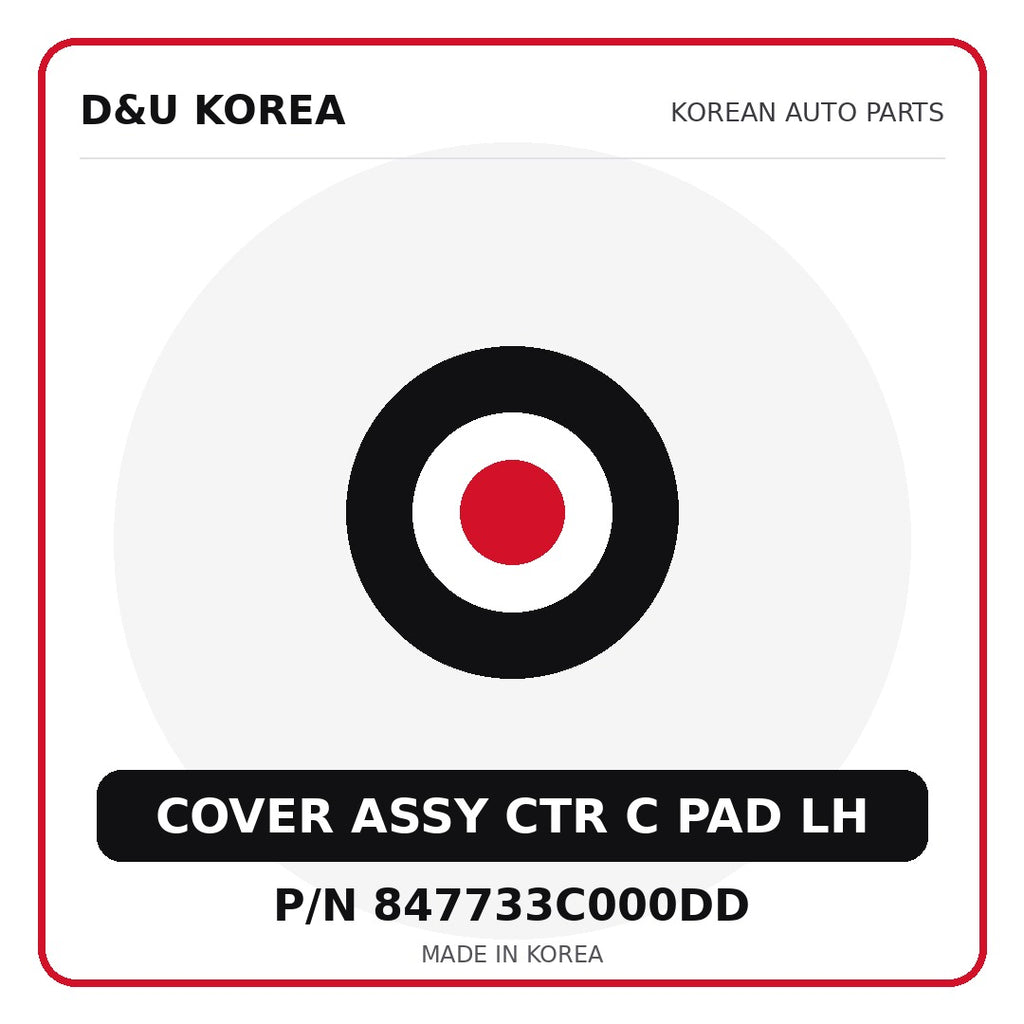 Genuine Mobis COVER ASSY CTR C PAD LH 847733C000DD - Korean auto parts from D&U Korea
