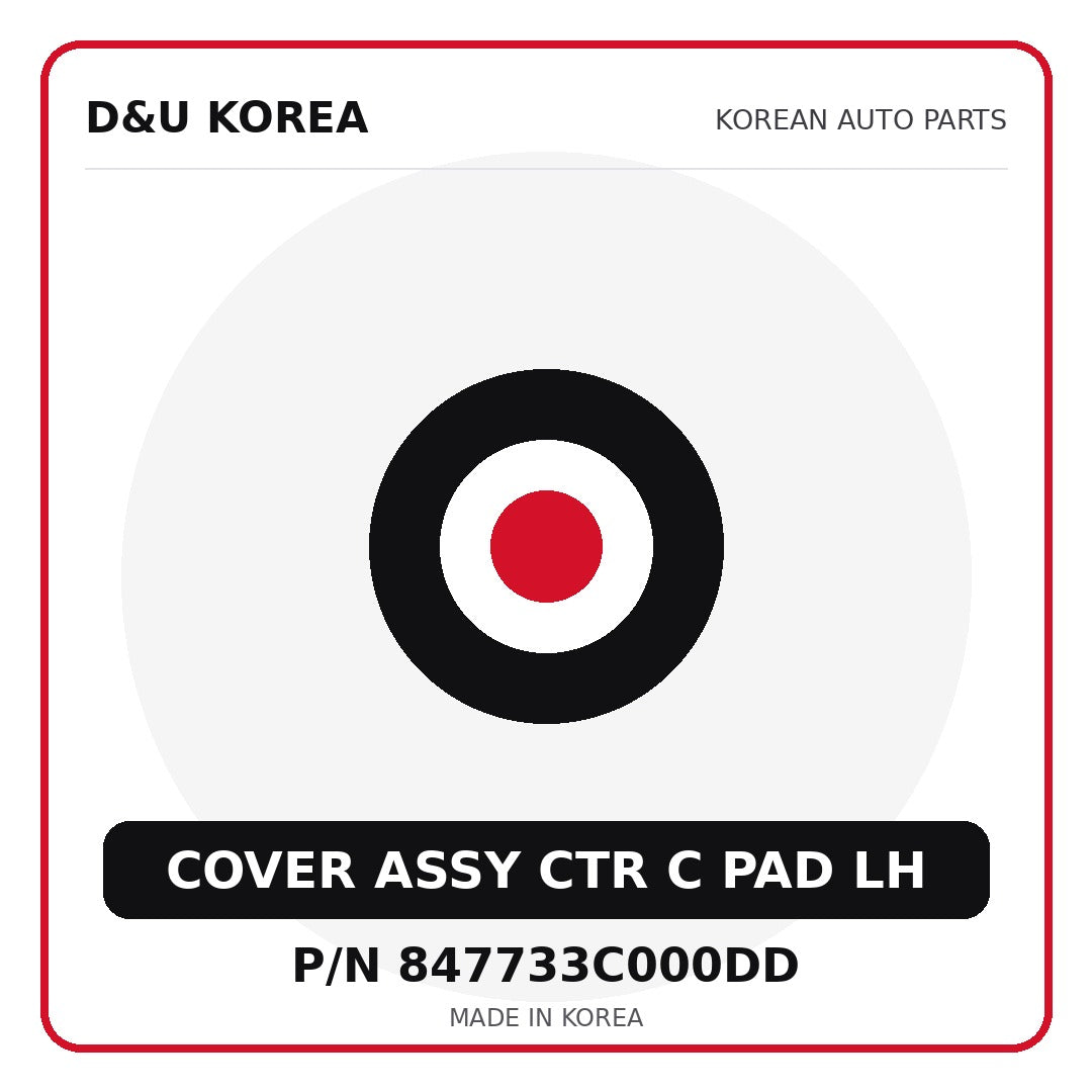 Genuine Mobis COVER ASSY CTR C PAD LH 847733C000DD - Korean auto parts from D&U Korea