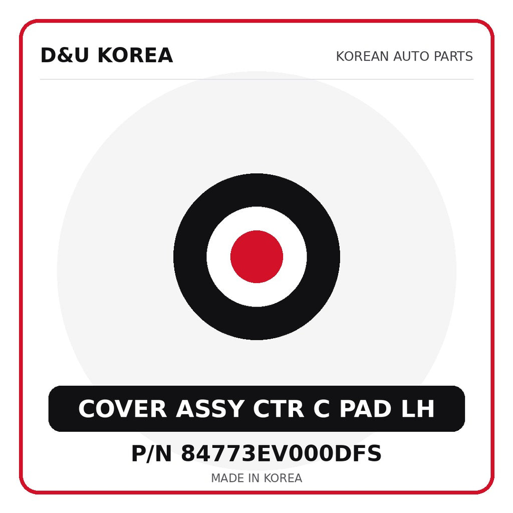 Genuine Mobis COVER ASSY CTR C PAD LH 84773EV000DFS - Korean auto parts from D&U Korea
