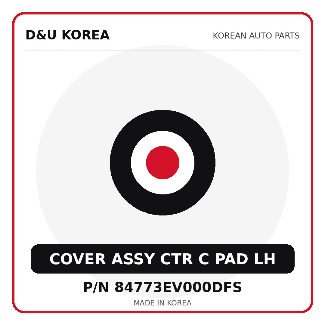 Genuine Mobis COVER ASSY CTR C PAD LH 84773EV000DFS - Korean auto parts from D&U Korea