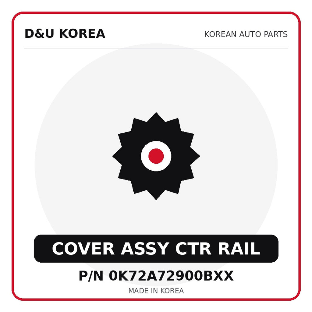 Genuine Mobis COVER ASSY CTR RAIL 0K72A72900BXX for Korean vehicles | D&U Korea