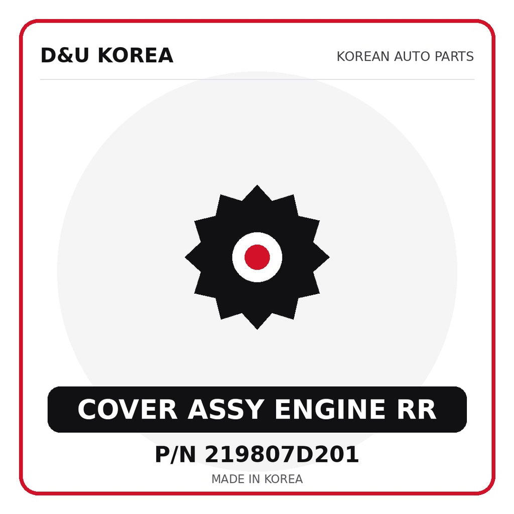 Genuine Mobis COVER ASSY ENGINE RR 219807D201 for Korean vehicles | D&U Korea