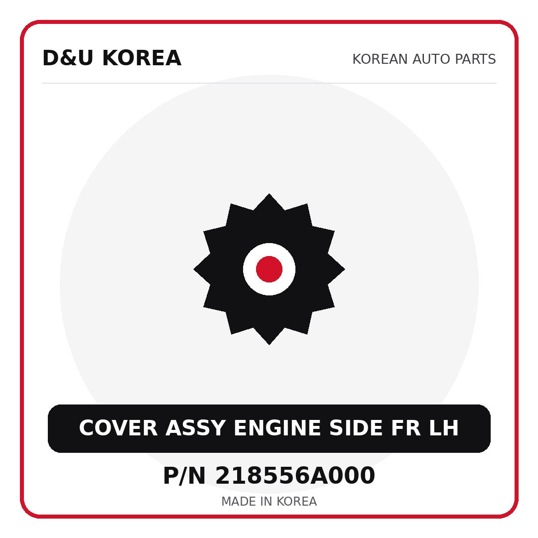 Genuine Mobis COVER ASSY ENGINE SIDE FR LH 218556A000 for Korean vehicles | D&U Korea