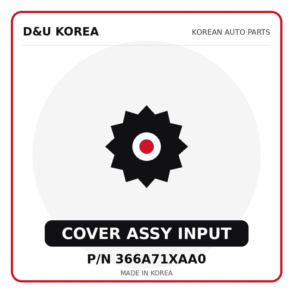 Genuine Mobis COVER ASSY INPUT 366A71XAA0 - Korean auto parts from D&U Korea