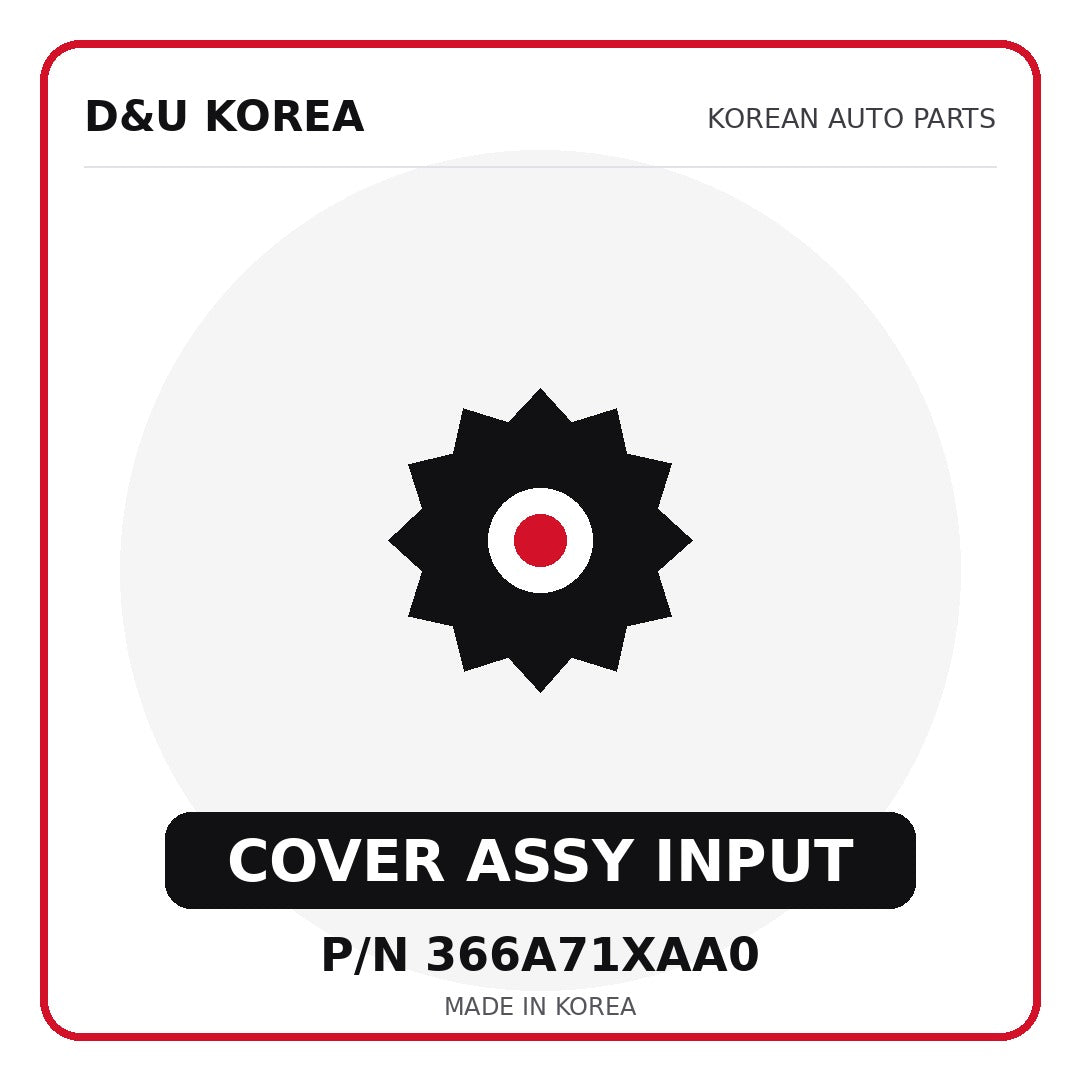 Genuine Mobis COVER ASSY INPUT 366A71XAA0 - Korean auto parts from D&U Korea