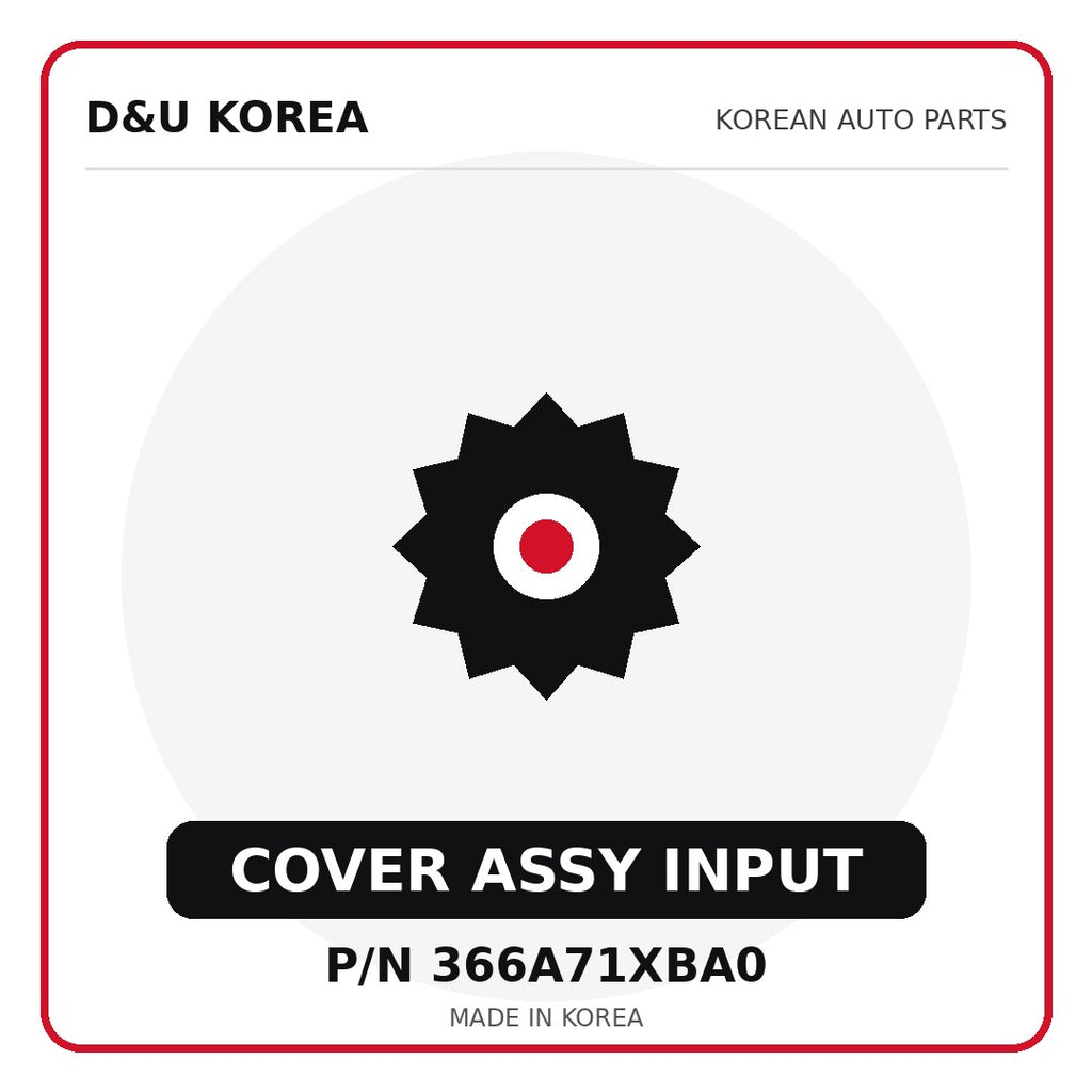 Genuine Mobis COVER ASSY INPUT 366A71XBA0 for Korean vehicles | D&U Korea