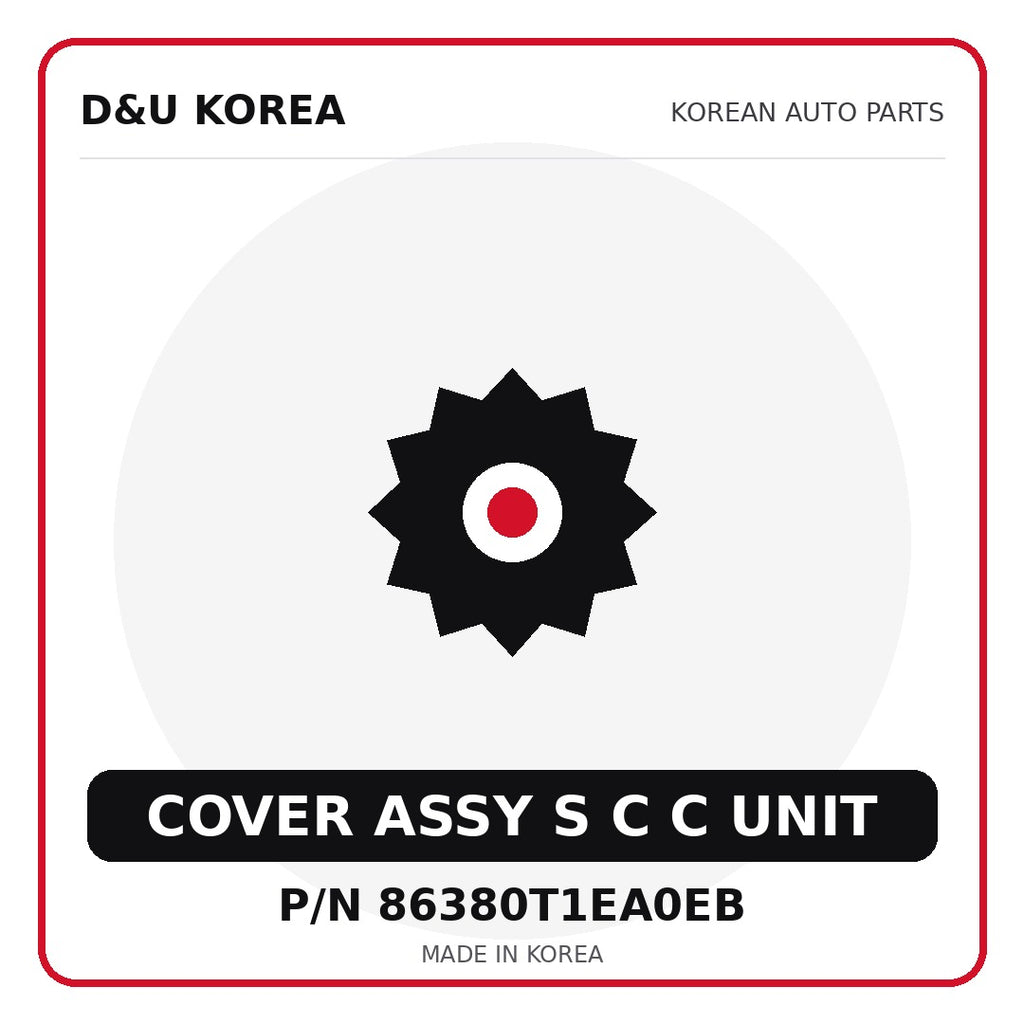 Genuine Mobis COVER ASSY S C C UNIT 86380T1EA0EB - Korean auto parts from D&U Korea