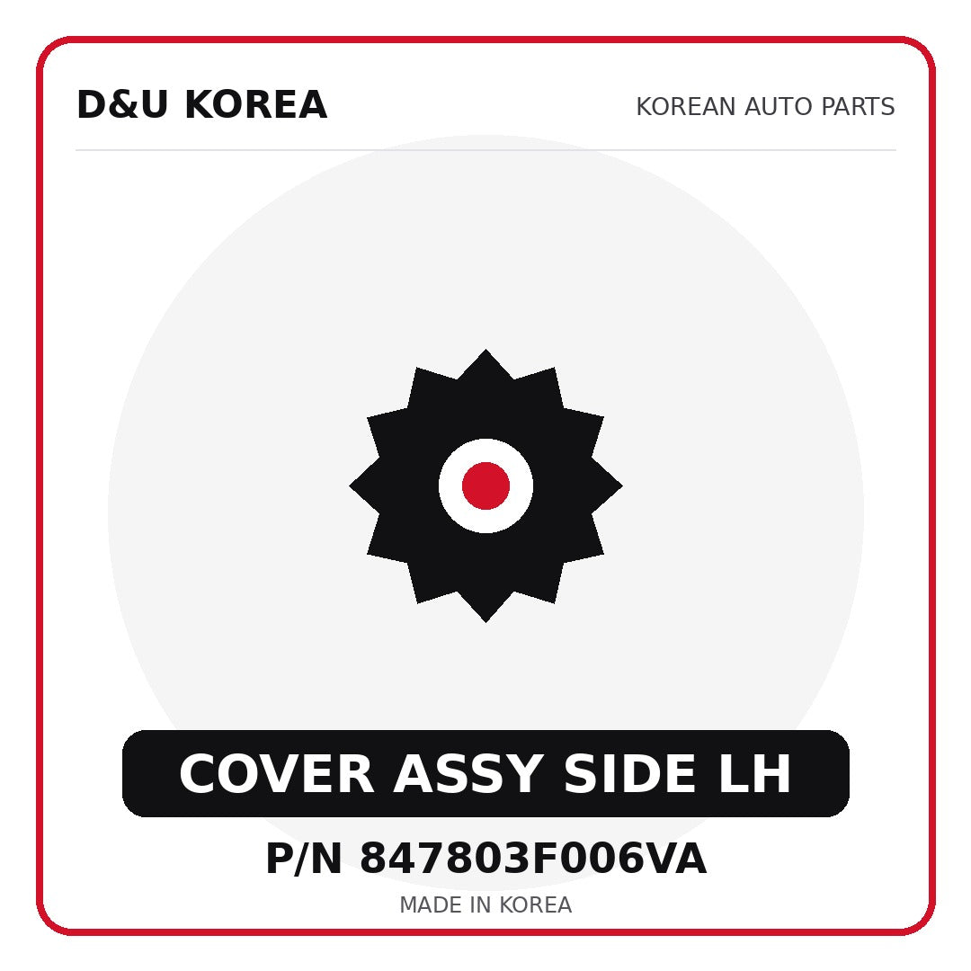 Genuine Mobis COVER ASSY SIDE LH 847803F006VA - Korean auto parts from D&U Korea