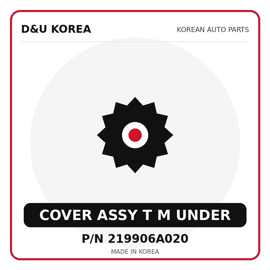 Genuine Mobis COVER ASSY T M UNDER 219906A020 for Korean vehicles | D&U Korea