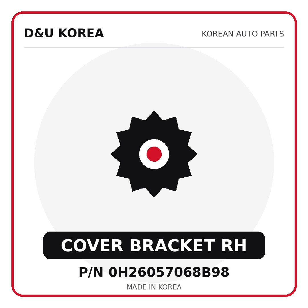 Genuine Mobis COVER BRACKET RH 0H26057068B98 - Korean auto parts from D&U Korea