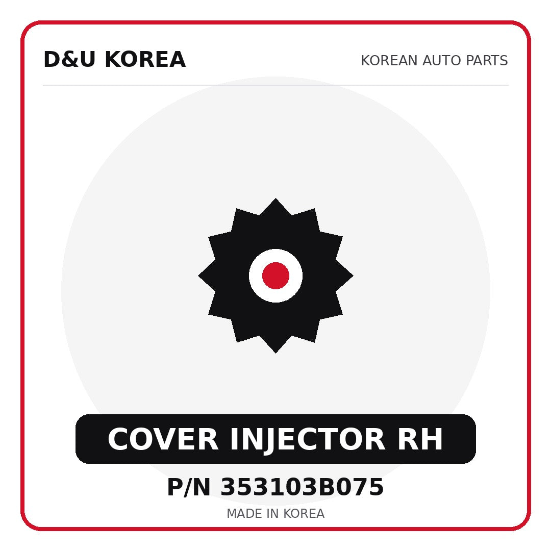 Genuine Mobis COVER INJECTOR RH 353103B075 - Korean auto parts from D&U Korea