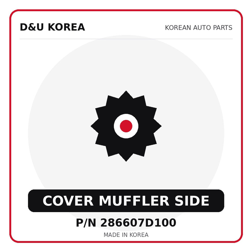 Genuine Mobis COVER MUFFLER SIDE 286607D100 - Korean auto parts from D&U Korea