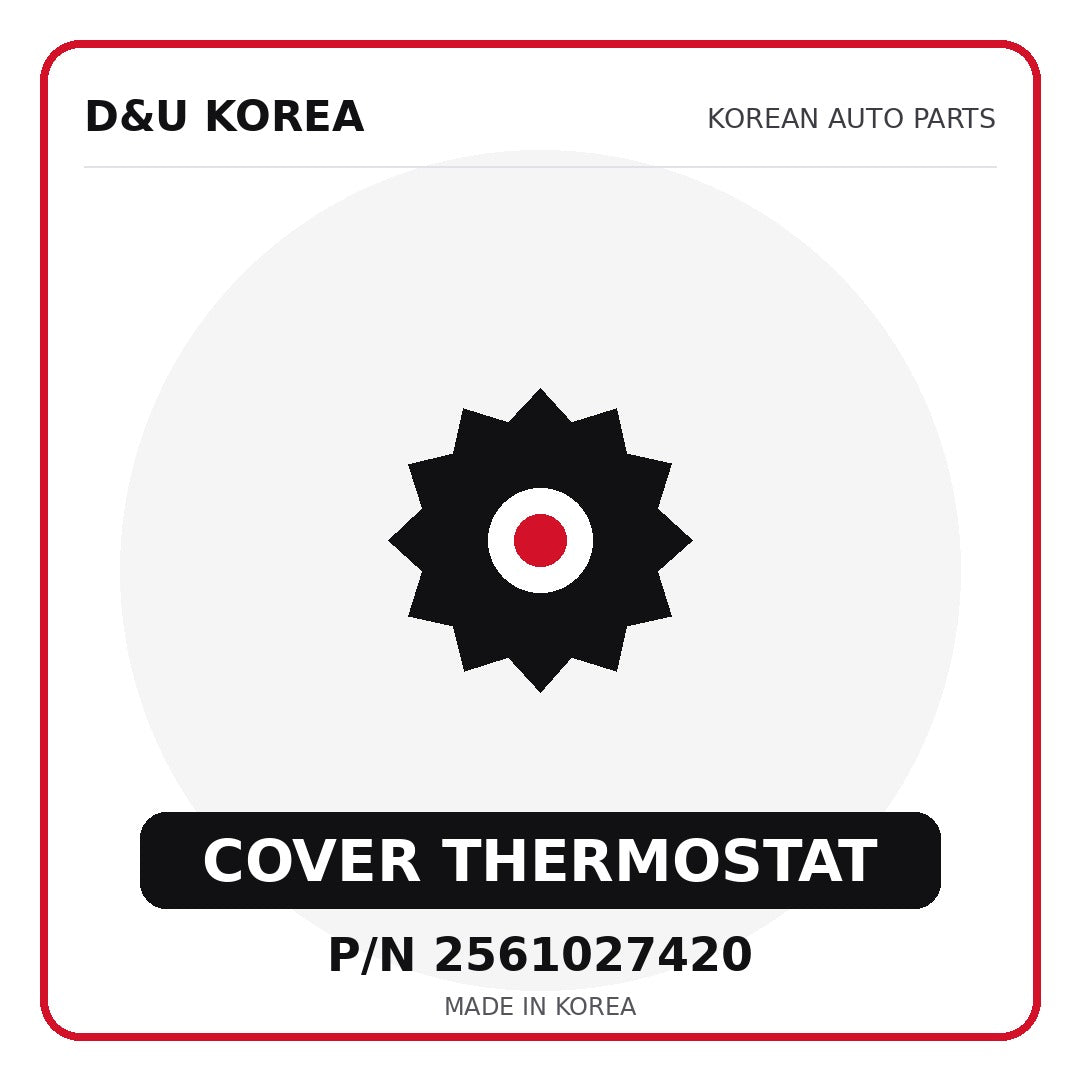 Genuine Mobis COVER THERMOSTAT 2561027420 - Korean auto parts from D&U Korea