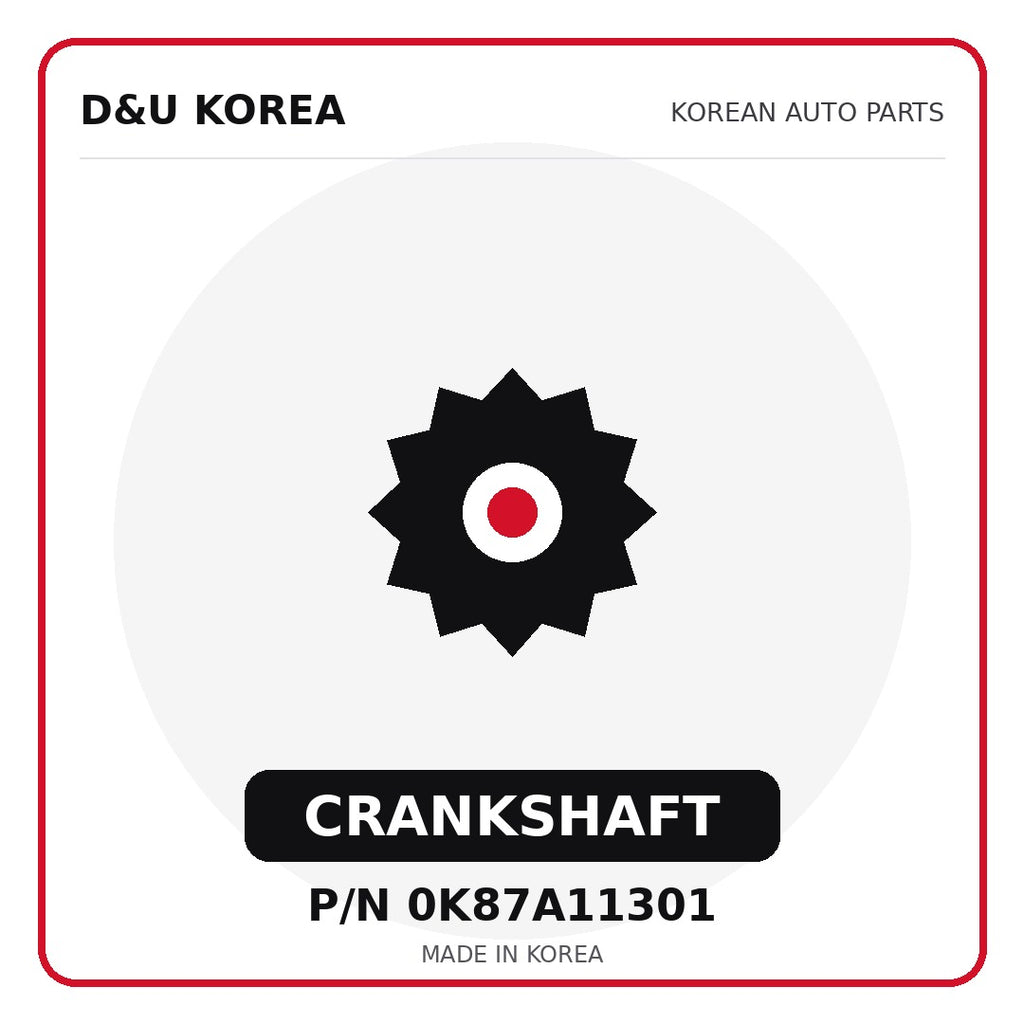 Genuine Mobis CRANKSHAFT 0K87A11301 for Korean vehicles | D&U Korea