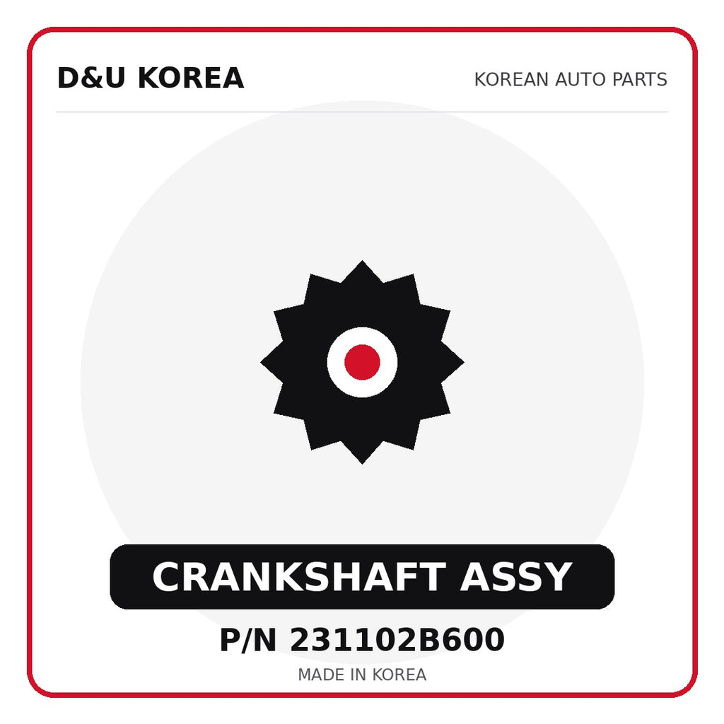 Genuine Mobis CRANKSHAFT ASSY 231102B600 - Korean auto parts from D&U Korea