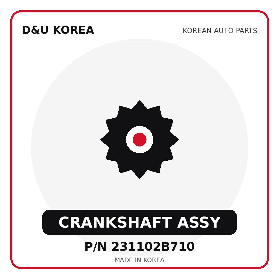 Genuine Mobis CRANKSHAFT ASSY 231102B710 - Korean auto parts from D&U Korea