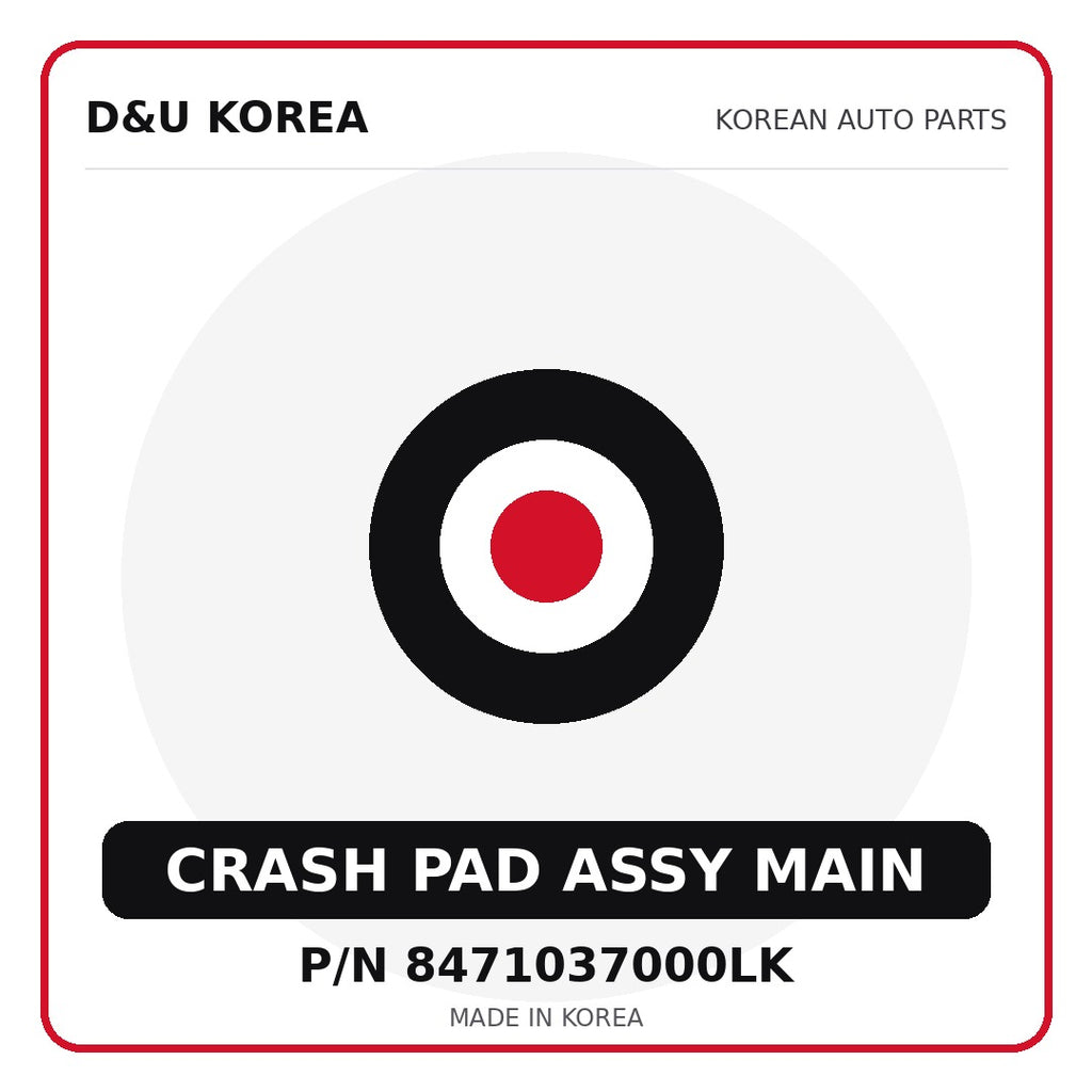 Genuine Mobis CRASH PAD ASSY MAIN 8471037000LK - Korean auto parts from D&U Korea