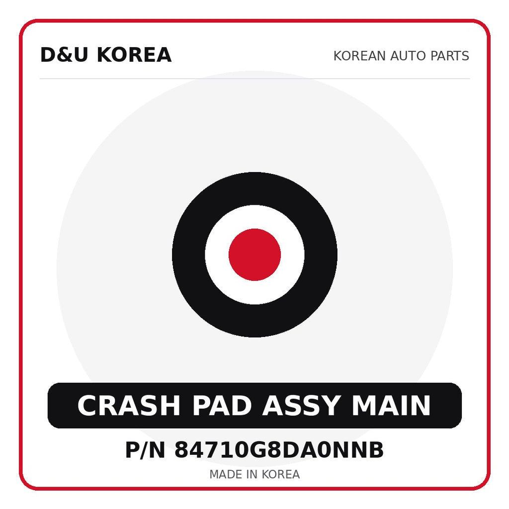 Genuine Mobis CRASH PAD ASSY MAIN 84710G8DA0NNB - Korean auto parts from D&U Korea
