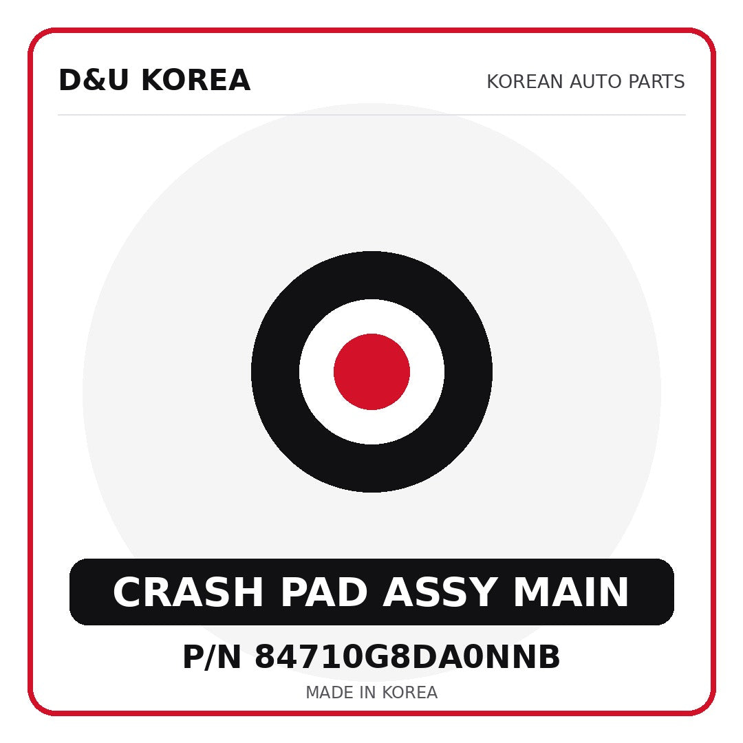 Genuine Mobis CRASH PAD ASSY MAIN 84710G8DA0NNB - Korean auto parts from D&U Korea