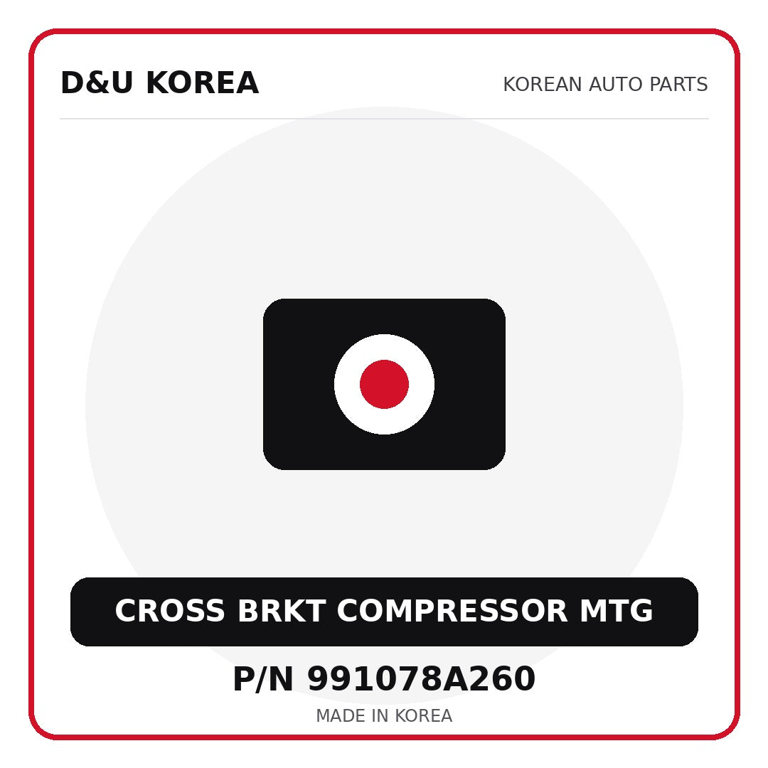 Genuine Mobis CROSS BRKT COMPRESSOR MTG 991078A260 - Korean auto parts from D&U Korea